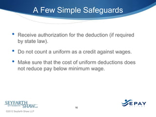 A Few Simple Safeguards


    •    Receive authorization for the deduction (if required
         by state law).

    •    ...