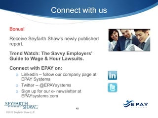 Connect with us

  Bonus!
  Receive Seyfarth Shaw’s newly published
  report,
  Trend Watch: The Savvy Employers’
  Guide ...