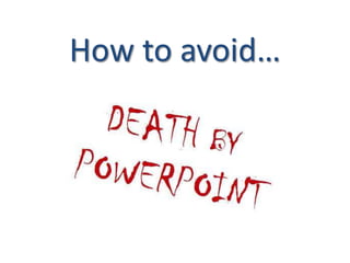 How to avoid…
 
