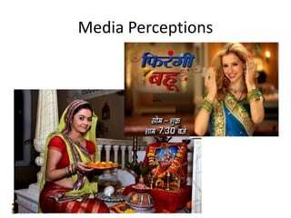 Media Perceptions
 