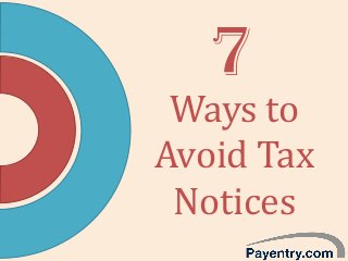 7 
Ways to Avoid Tax Notices  