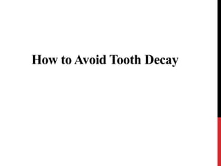 How to Avoid Tooth Decay
 