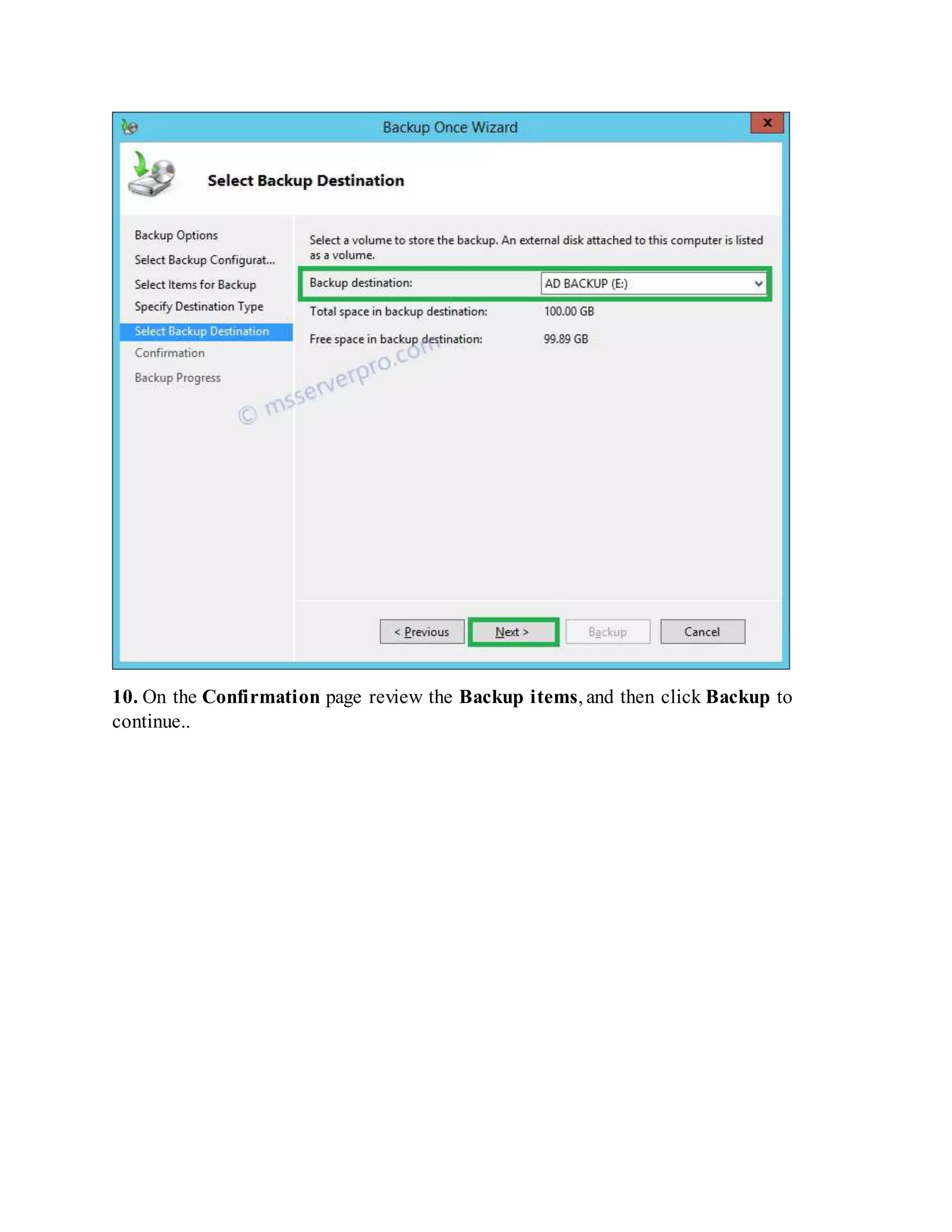10. On the Confirmation page review the Backup items, and then click Backup to
continue..
 