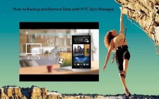 How to Backup and Restore Data with HTC Sync Manager
 