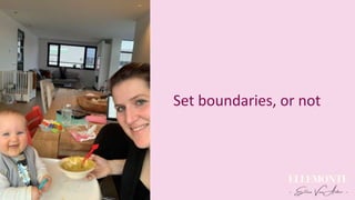 Set boundaries, or not
 