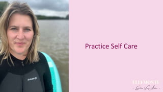 Practice Self Care
 