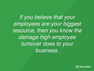 If you believe that your
employees are your biggest
resource, then you know the
damage high employee
turnover does to your...