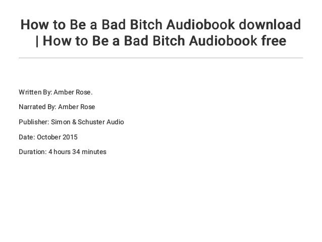 How to Be a Bad Bitch Audiobook download | How to Be a Bad Bitch - How To Be A Bitch Book
