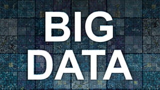 8
BIG
DATA
 