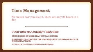 No matter how you slice it, there are only 24 hours in a
day.