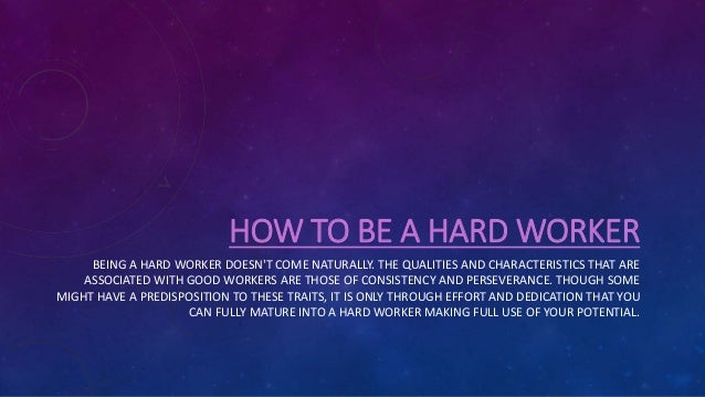 how to be a hard worker qualities of a hard worker