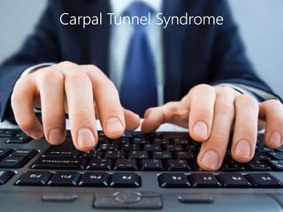 Carpal Tunnel Syndrome 
 