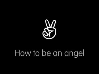 ✌
How to be an angel
 
