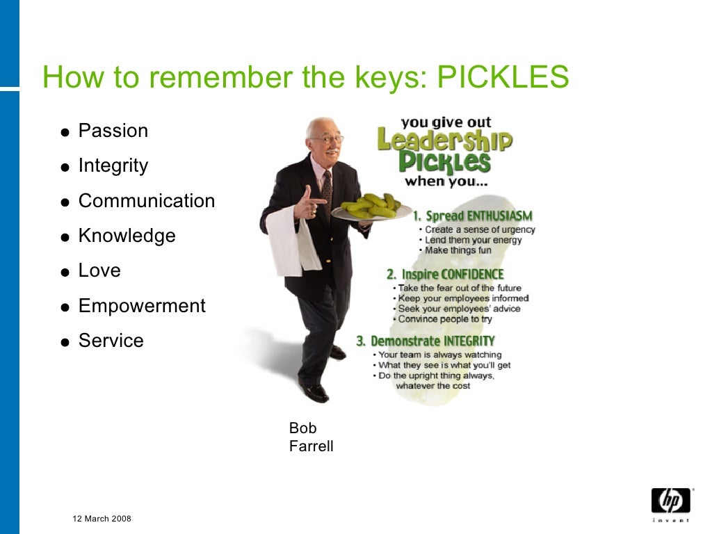 How to remember the keys: PICKLES
  Passion
  Integrity
  Communication
  Knowledge
  Love
  Empowerment
  Service



    ...