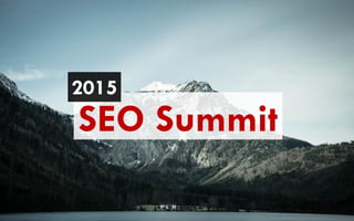 SEO Summit
2015
 