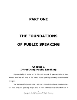 3
Copyright © MonthlyNiches.com All Rights Reserved.
PART ONE
THE FOUNDATIONS
OF PUBLIC SPEAKING
Chapter 1
Introducing Pub...