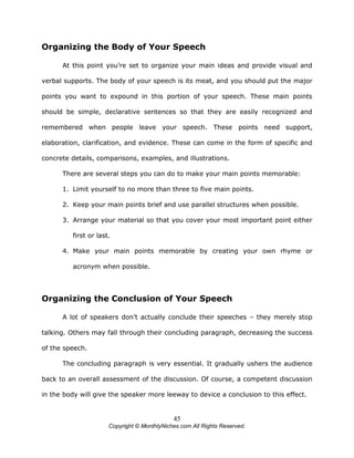 45
Copyright © MonthlyNiches.com All Rights Reserved.
Organizing the Body of Your Speech
At this point you’re set to organ...