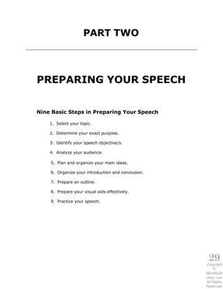 PART TWO
29Copyright
©
MonthlyNi
ches.com
All Rights
Reserved.
PREPARING YOUR SPEECH
Nine Basic Steps in Preparing Your Sp...