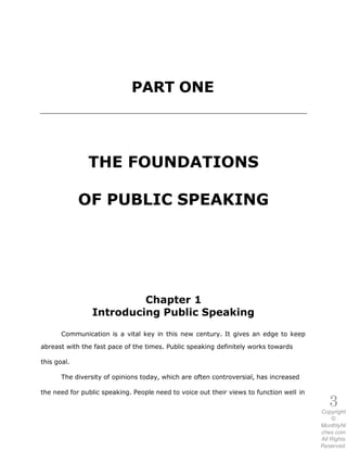 PART ONE
3Copyright
©
MonthlyNi
ches.com
All Rights
Reserved.
THE FOUNDATIONS
OF PUBLIC SPEAKING
Chapter 1
Introducing Pub...