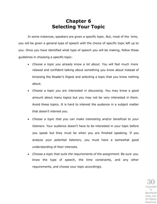 30Copyright
©
MonthlyNi
ches.com
All Rights
Reserved.
Chapter 6
Selecting Your Topic
In some instances, speakers are given...