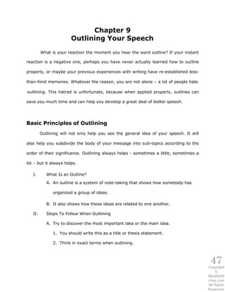 47Copyright
©
MonthlyNi
ches.com
All Rights
Reserved.
Chapter 9
Outlining Your Speech
What is your reaction the moment you...