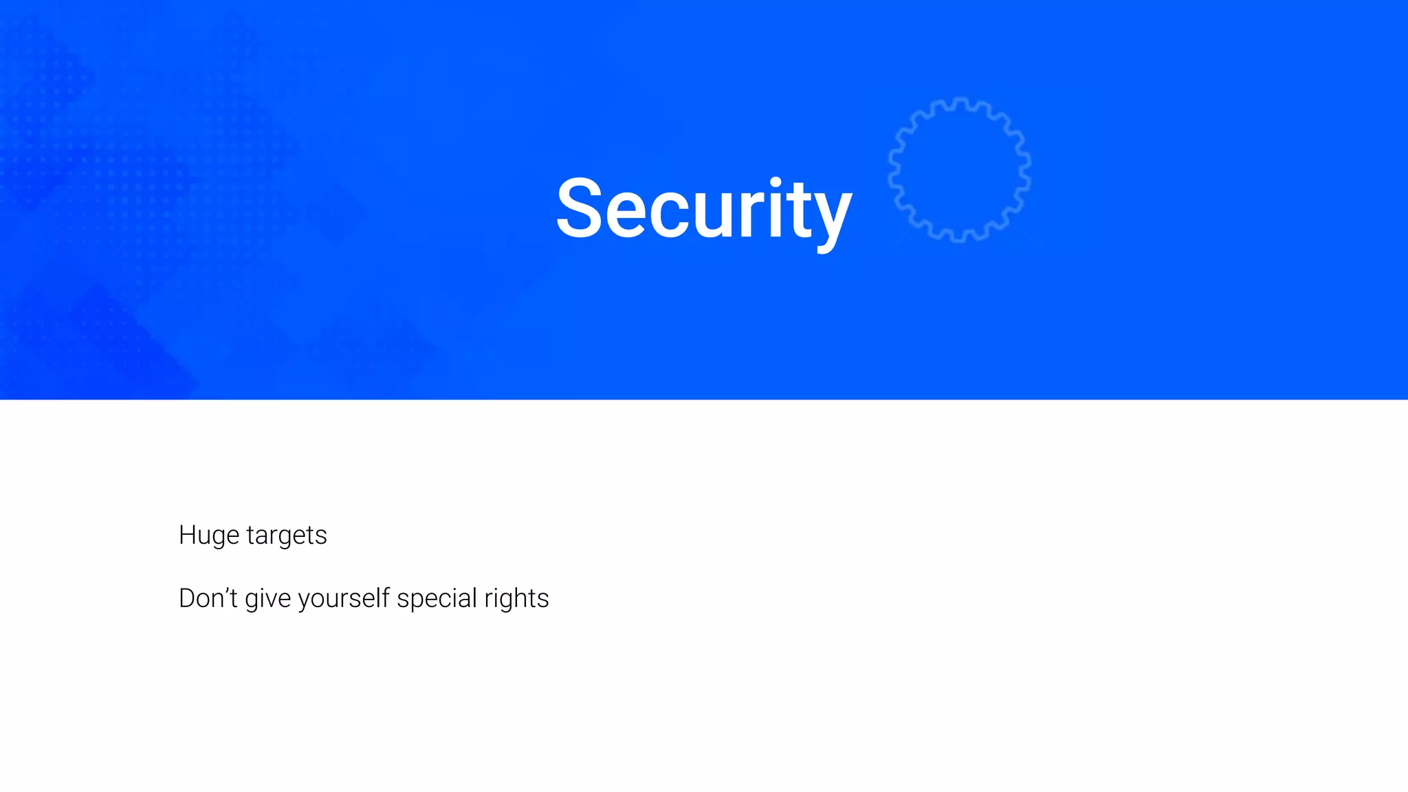 Security
Oded Naom Blockchain Academy
Huge targets
Don’t give yourself special rights
 