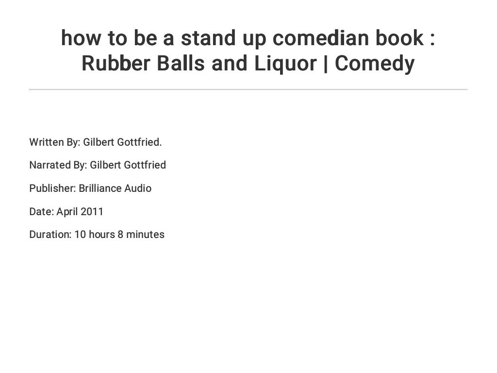 how to be a stand up comedian book Rubber Balls and Liquor Comedy