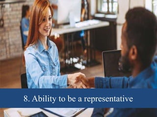8. Ability to be a representative
 