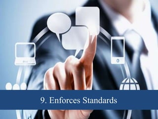 9. Enforces Standards
 