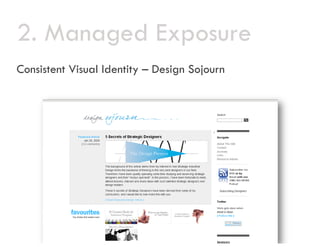 2.
2 Managed Exposure
Consistent Visual Identity – Design Sojourn
 