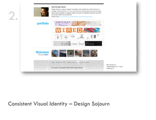 2.
2 Managed Exposure




Consistent Visual Identity – Design Sojourn
 