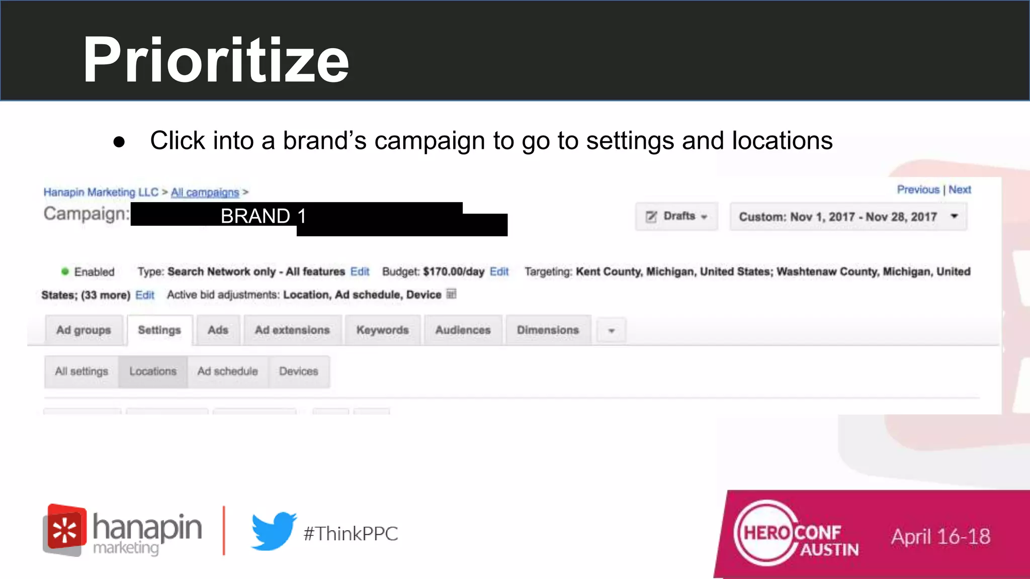 Prioritize
● Click into a brand’s campaign to go to settings and locations
BRAND 1
 
