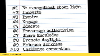 LIGHT COLLECTIVE
LIGHT COLLECTIVE // RULES
 