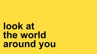 LIGHT COLLECTIVE
LIGHT COLLECTIVE // BEFORE
look at

the world


around you
 