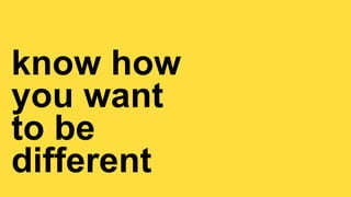 LIGHT COLLECTIVE
LIGHT COLLECTIVE // BEFORE
know how


you want


to be


different
 