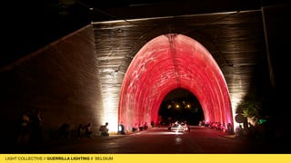 LIGHT COLLECTIVE
LIGHT COLLECTIVE // GUERRILLA LIGHTING // BELGIUM
GUERRILLA MOVIE
 