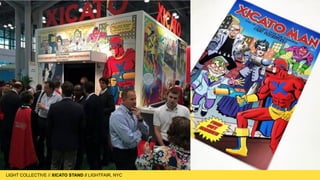 LIGHT COLLECTIVE
LIGHT COLLECTIVE // XICATO STAND // LIGHTFAIR, NYC
 