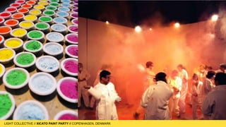 LIGHT COLLECTIVE
LIGHT COLLECTIVE // XICATO PAINT PARTY // COPENHAGEN, DENMARK
 