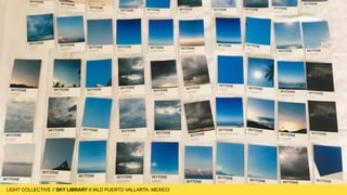 LIGHT COLLECTIVE
LIGHT COLLECTIVE // SKY LIBRARY // IALD PUERTO VALLARTA, MEXICO
 