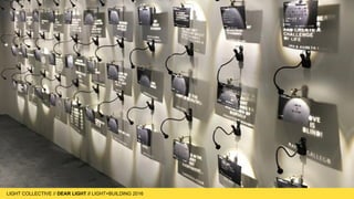 LIGHT COLLECTIVE
LIGHT COLLECTIVE // DEAR LIGHT // LIGHT+BUILDING 2016
 
