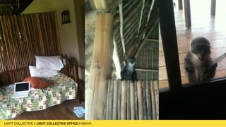 LIGHT COLLECTIVE
LIGHT COLLECTIVE // LIGHT COLLECTIVE OFFICE // KENYA
 