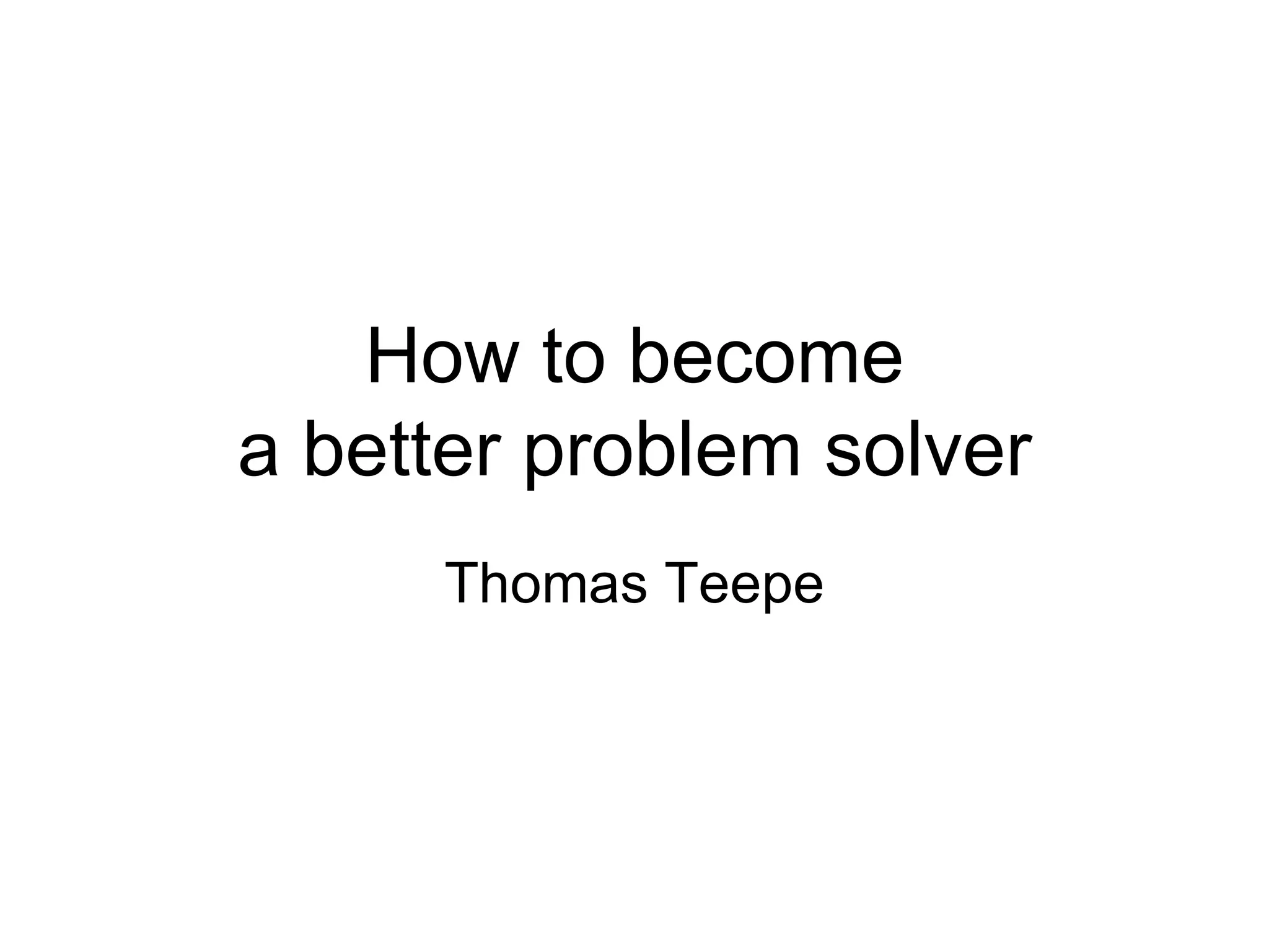 How To Become A Better Problem Solver | PPT