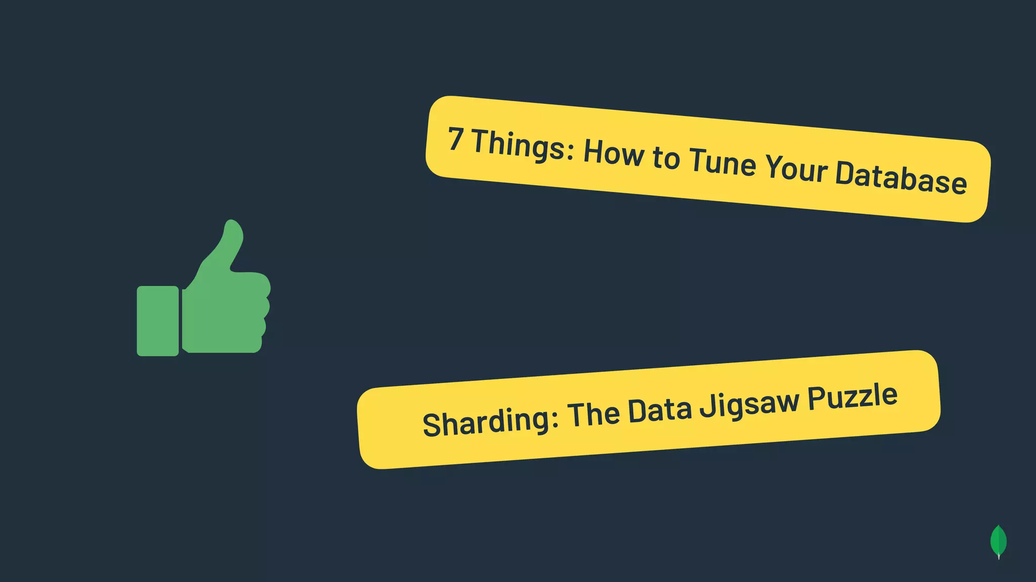 7 Things: How to Tune Your Database
Sharding: The Data Jigsaw Puzzle
 