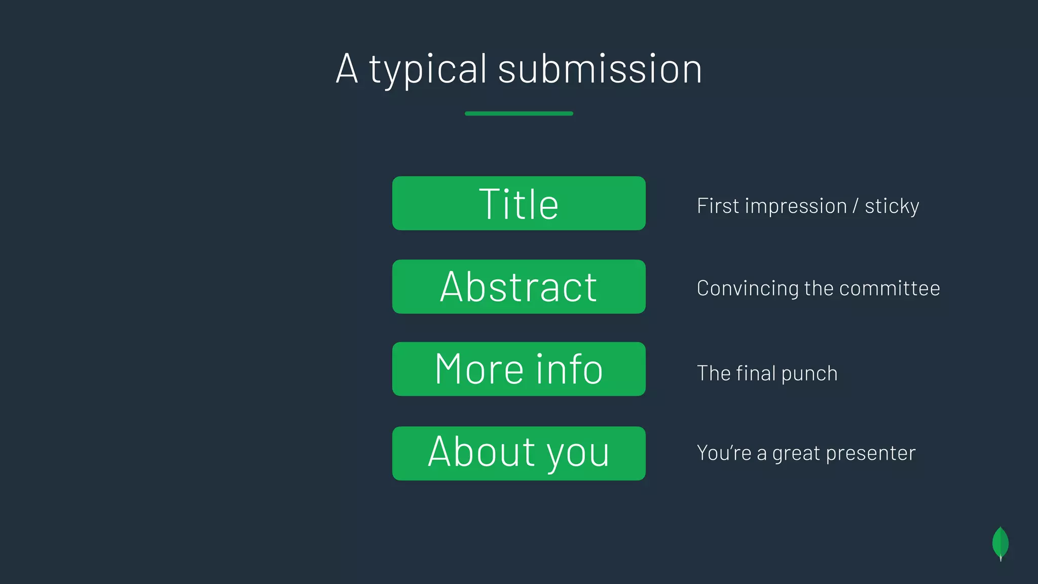A typical submission
Title
Abstract
More info
About you
First impression / sticky
Convincing the committee
The final punch
You’re a great presenter
 