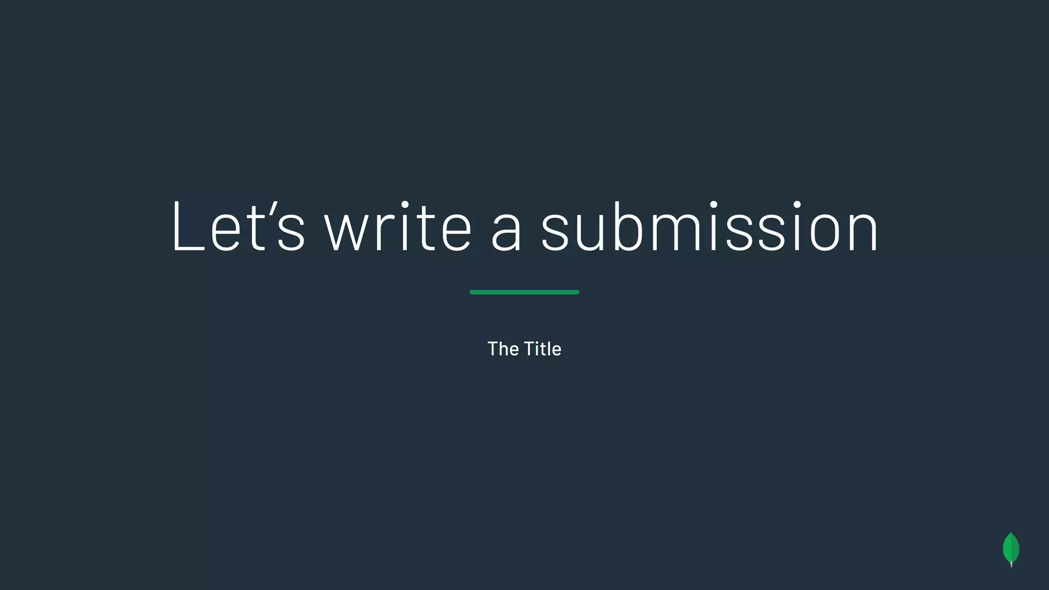 The Title
Let’s write a submission
 
