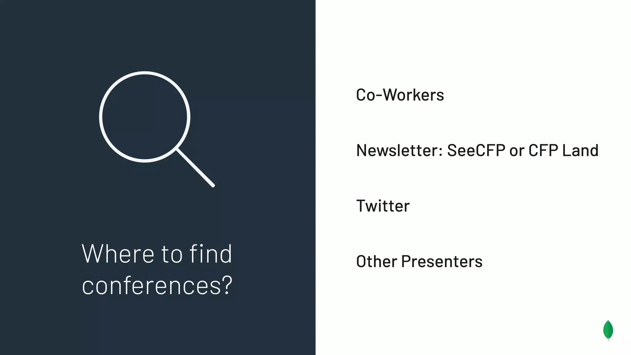 Where to find
conferences?
Co-Workers
Newsletter: SeeCFP or CFP Land
Twitter
Other Presenters
 