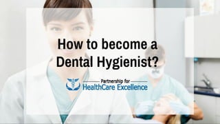 How to become a dental hygienist