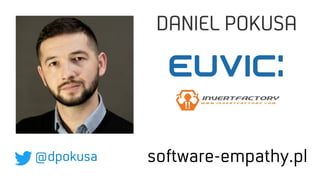 software-empathy.pl@dpokusa
DANIEL POKUSA
 