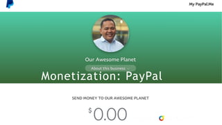 Monetization: PayPal
 