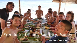 Freedom of Time, Mobility, Money
 